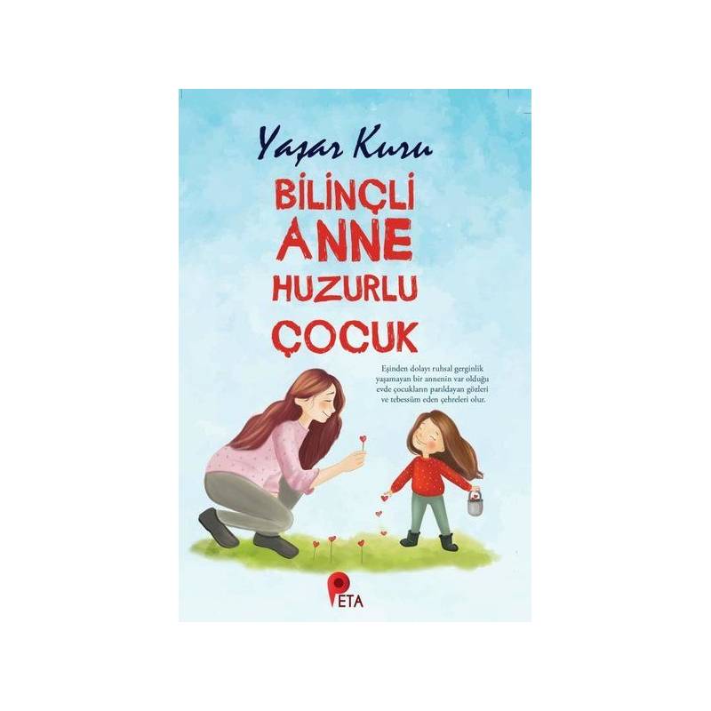 Bilinçli Anne Huzurlu Çocuk