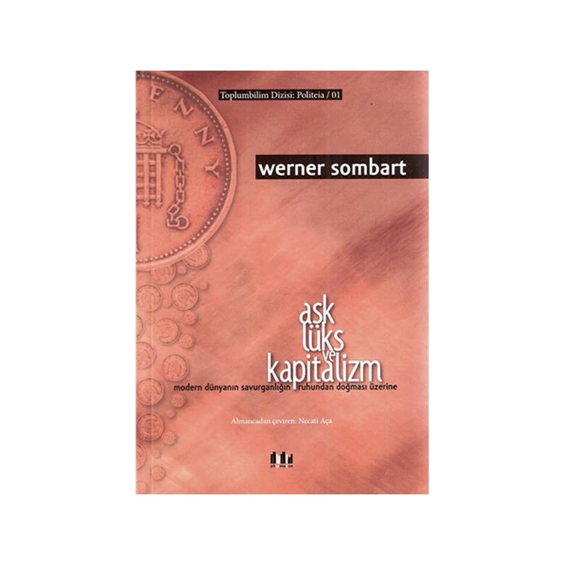 Aşk Lüks Ve Kapitalizm Modern Dünyanın Savurganlığın Ruhundan Doğması Üzerine