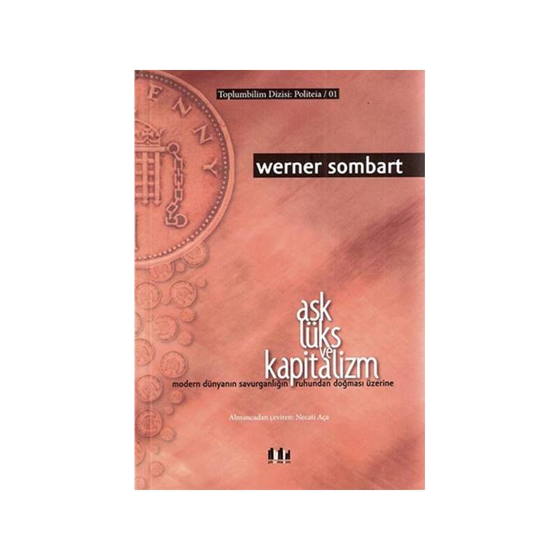 Aşk Lüks Ve Kapitalizm Modern Dünyanın Savurganlığın Ruhundan Doğması Üzerine