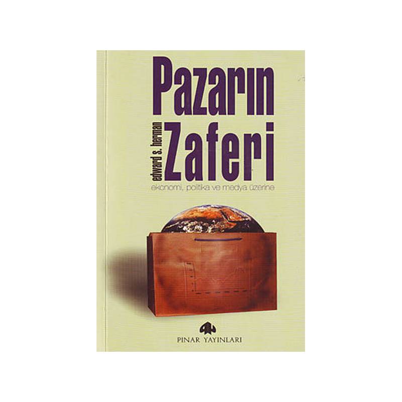 Pazarın Zaferi Ekonomi, Politika Ve Medya Üzerine