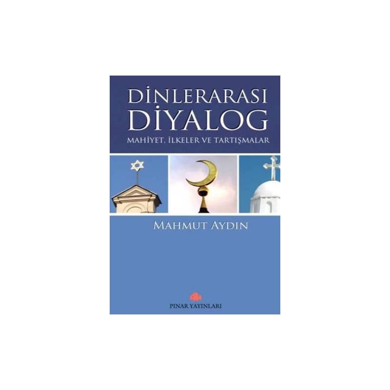 Dinlerarası Diyalog Mahiyet,ilkeler Ve Tartışmalar