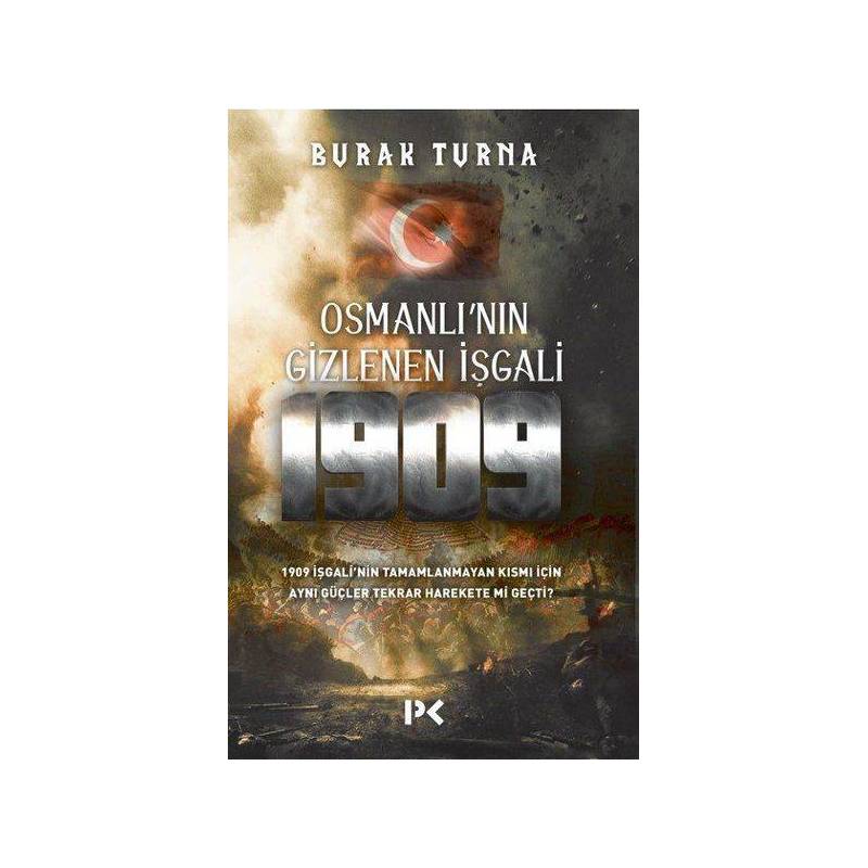 Osmanlı'nın Gizlenen İşgali 1909