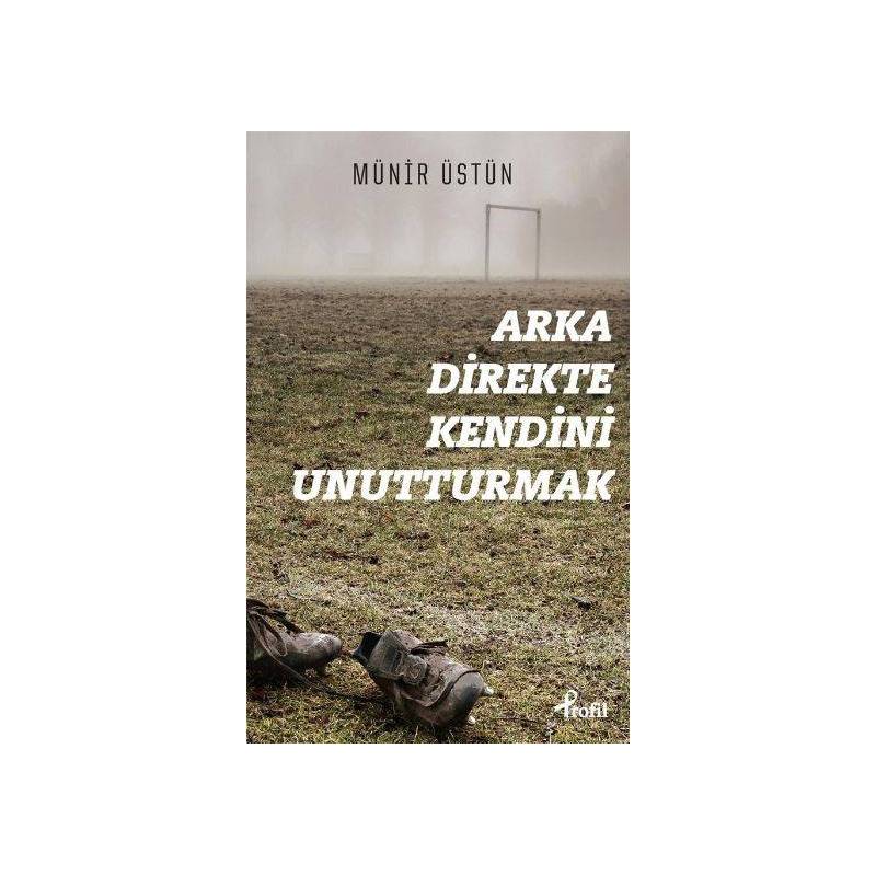 Arka Direkte Kendini Unutturmak