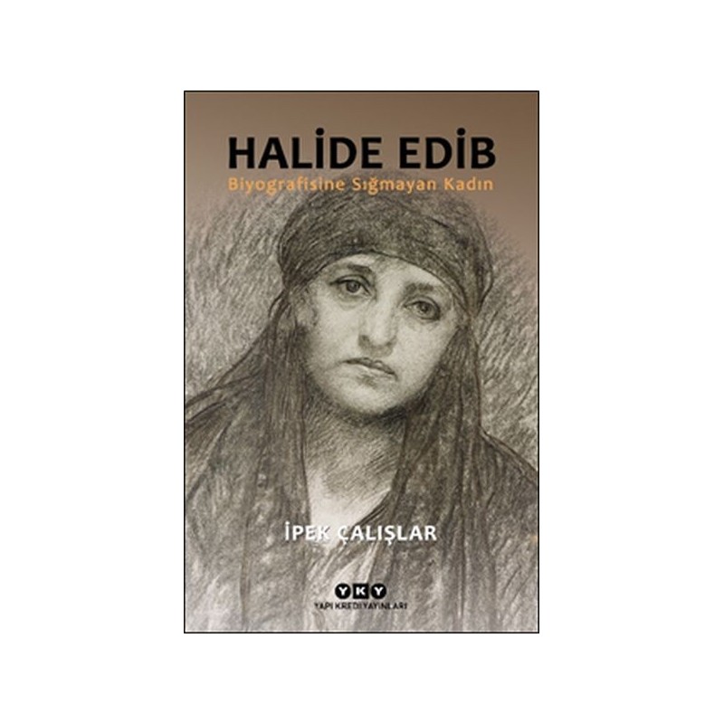 Halide Edib Biyografisine Sığmayan Kadın