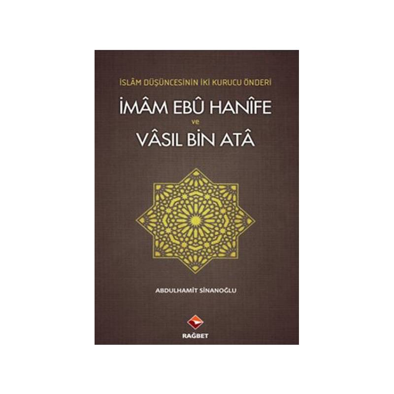 İslam Düşüncesinin İki Kurucu Önderi İmam Ebu Hanife Ve Vasıl Bin Ata