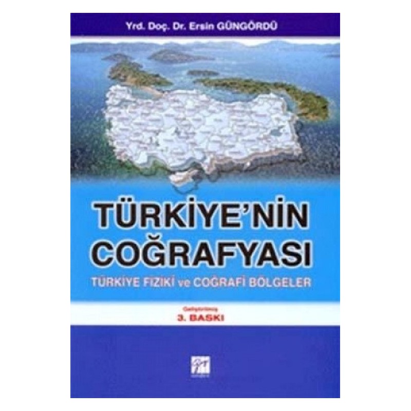 Türkiye’Nin Coğrafyası / Türkiye Fiziki Ve Coğrafi Bölgeler