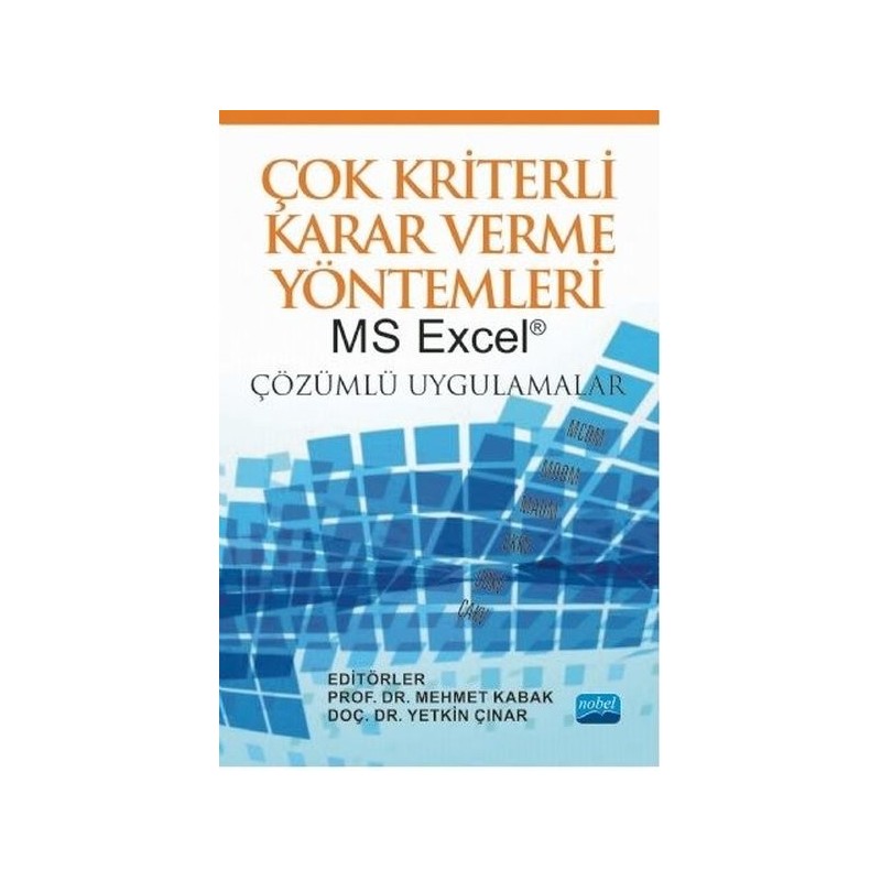 Çok Kriterli Karar Verme Yöntemleri - Ms Excel Çözümlü Uygulamalar