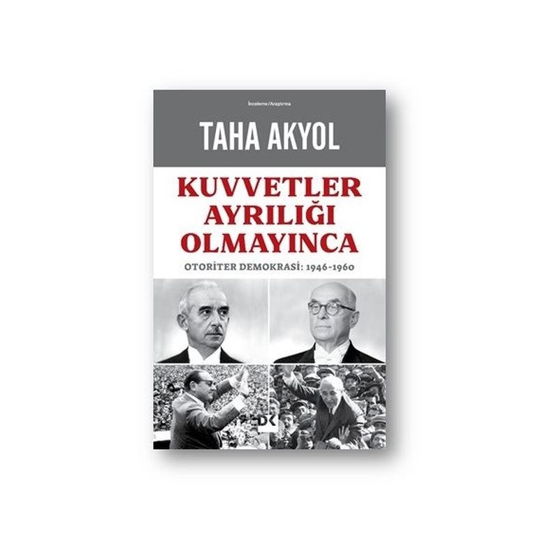 Kuvvetler Ayrılığı Olmayınca: Otoriter Demokrasi 1946 - 1960