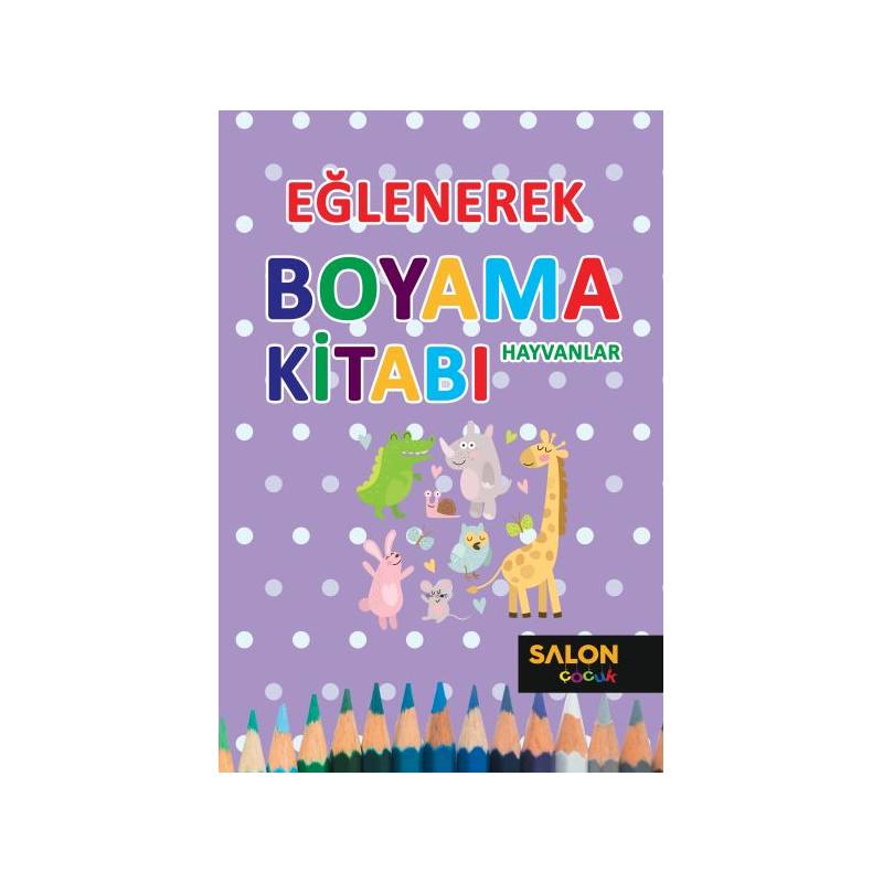Eğlenerek Boyama Kitabı Hayvanlar