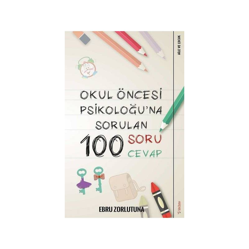 Okul Öncesi Psikoloğuna Sorulan 100 Soru 100 Cevap