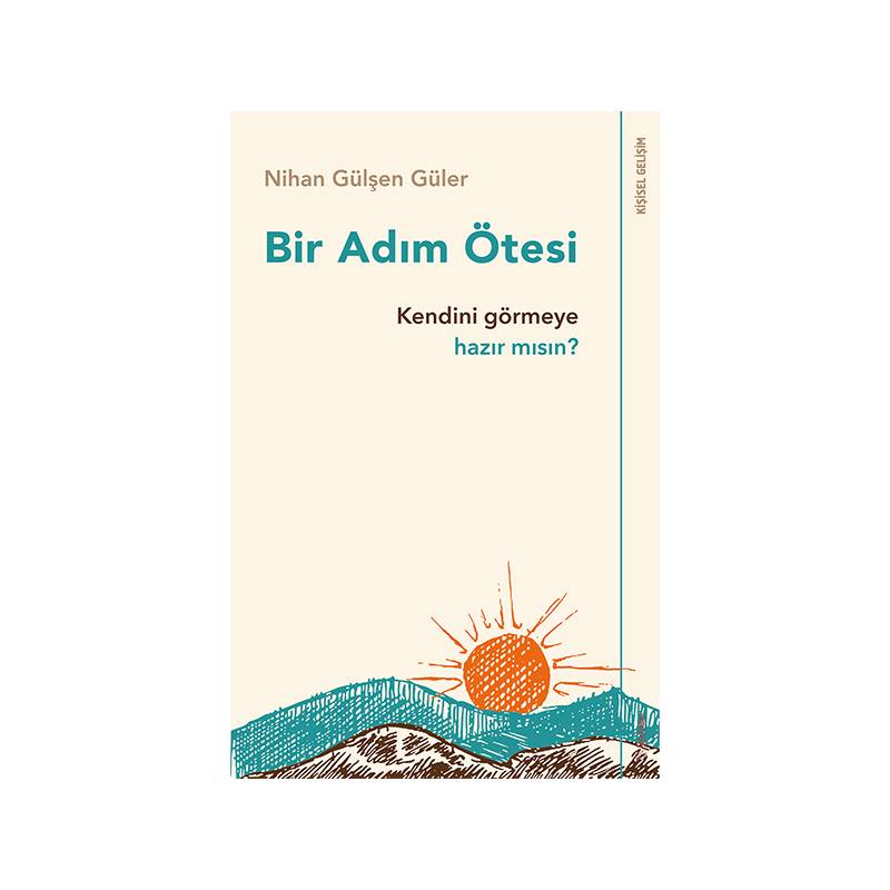 Bir Adım Ötesi Kendini Görmeye Hazır Mısın