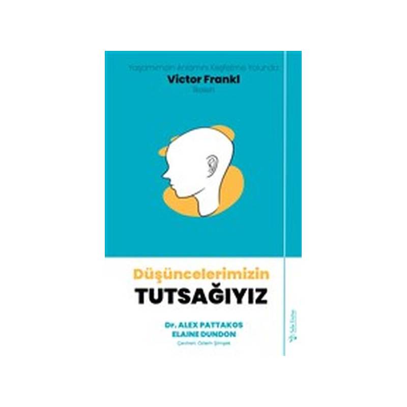 Düşüncelerimizin Tutsağıyız