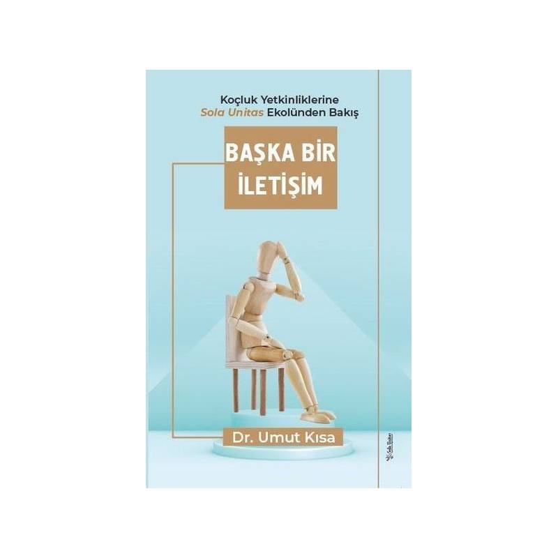 Başka Bir İletişim Koçluk Yetkinliklerine Sola Unitas Ekolünden Bakış