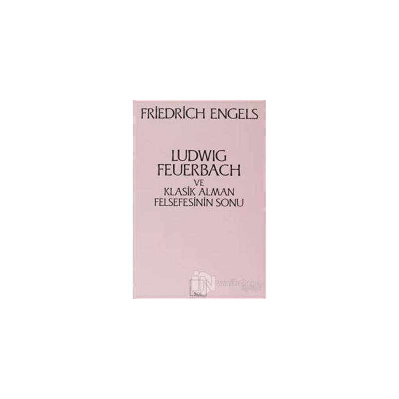 Ludwig Feuerbach Ve Klasik Alman Felsefesinin Sonu