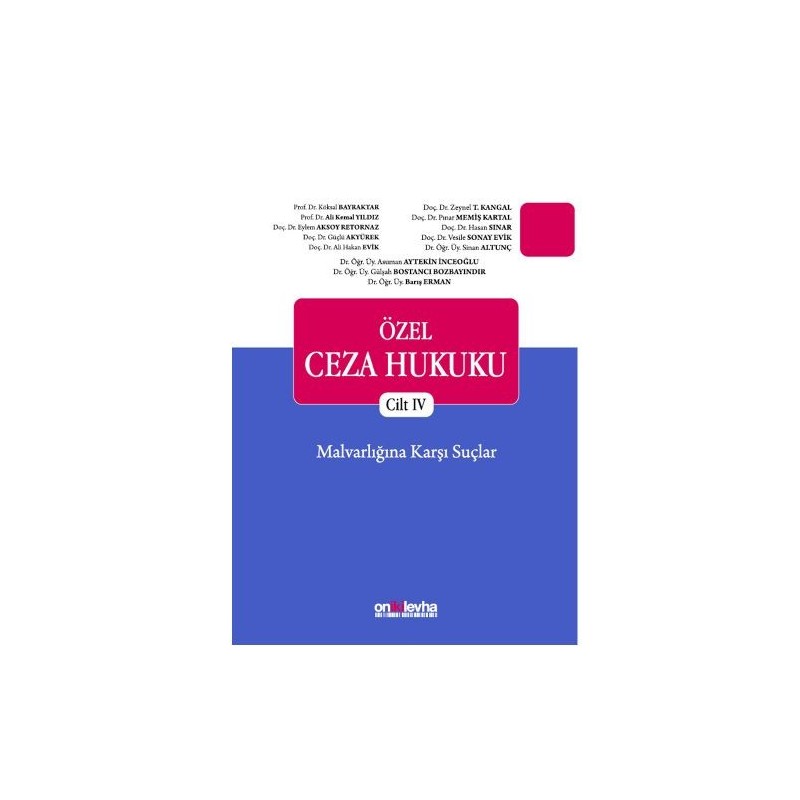 Özel Ceza Hukuku - Cilt 4 Malvarlığına Karşı Suçlar Özel Ceza Hukuku - Cilt 4 Malvarlığına Karşı Suçlar