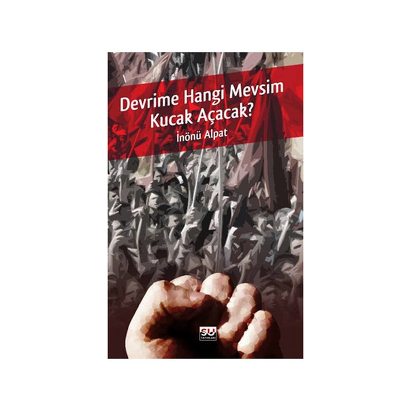 Devrime Hangi Mevsim Kucak Açacak