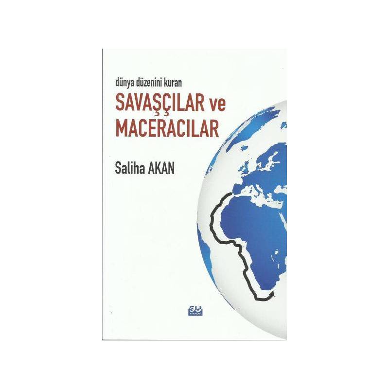 Dünya Düzenini Değiştiren Savaşçılar Ve Maceracılar