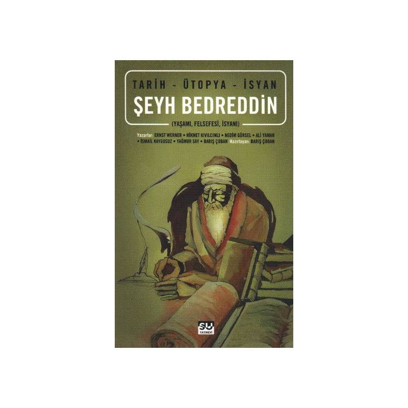 Tarih Ütopya İsyan Şeyh Bedreddin Yaşamı,felsefesi,isyanı