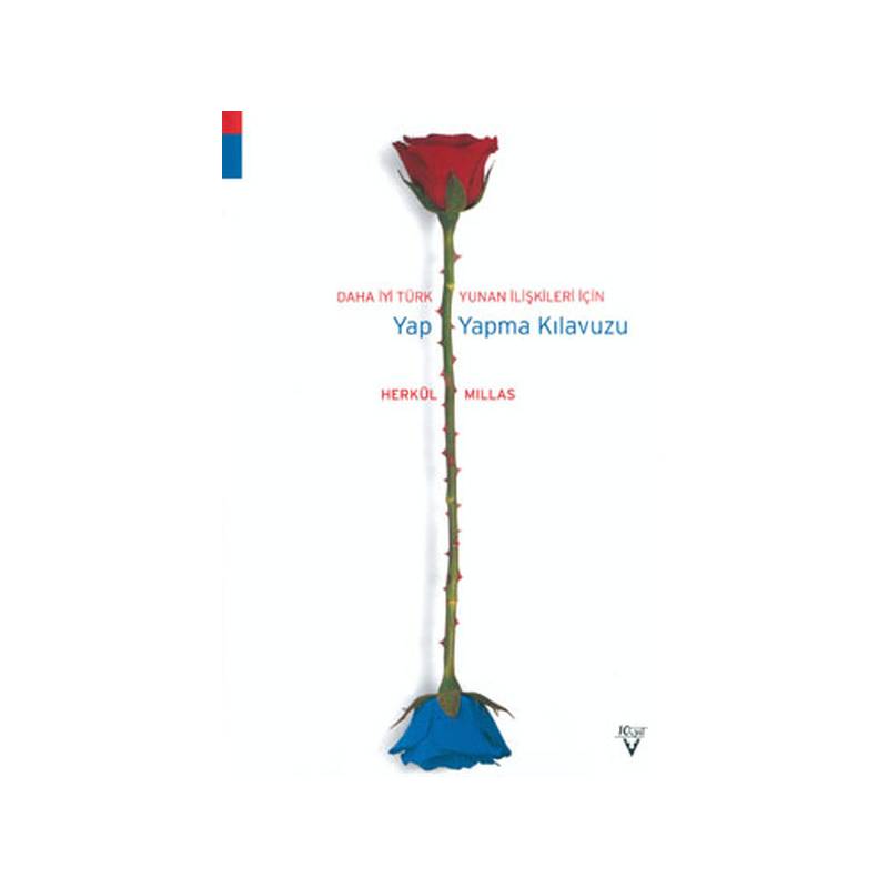 Daha İyi Türk Yunan İlişkileri İçin Yap Yapma Klavuzu