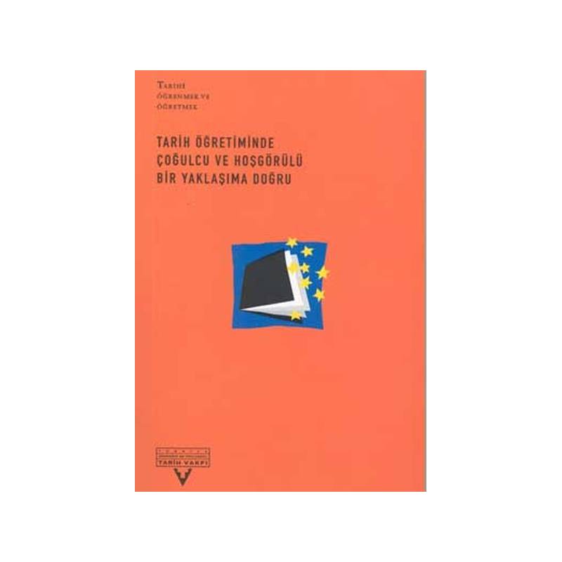 Tarih Öğreniminde Çoğulcu Ve Hoşgörülü Bir Yaklaşıma Doğru