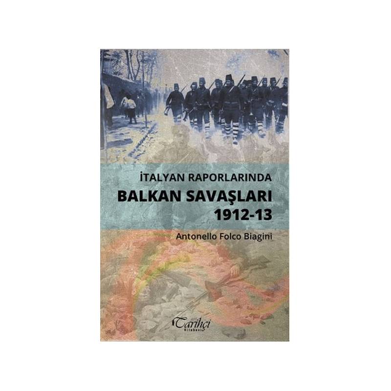 İtalyan Raporlarında Balkan Savaşları 1912 13