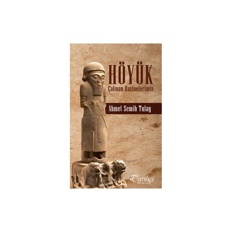 Höyük Çalınan Hazinelerimiz