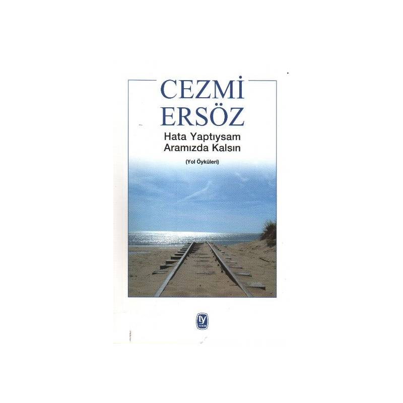 Hata Yaptıysam Aramızda Kalsın Yol Öyküleri