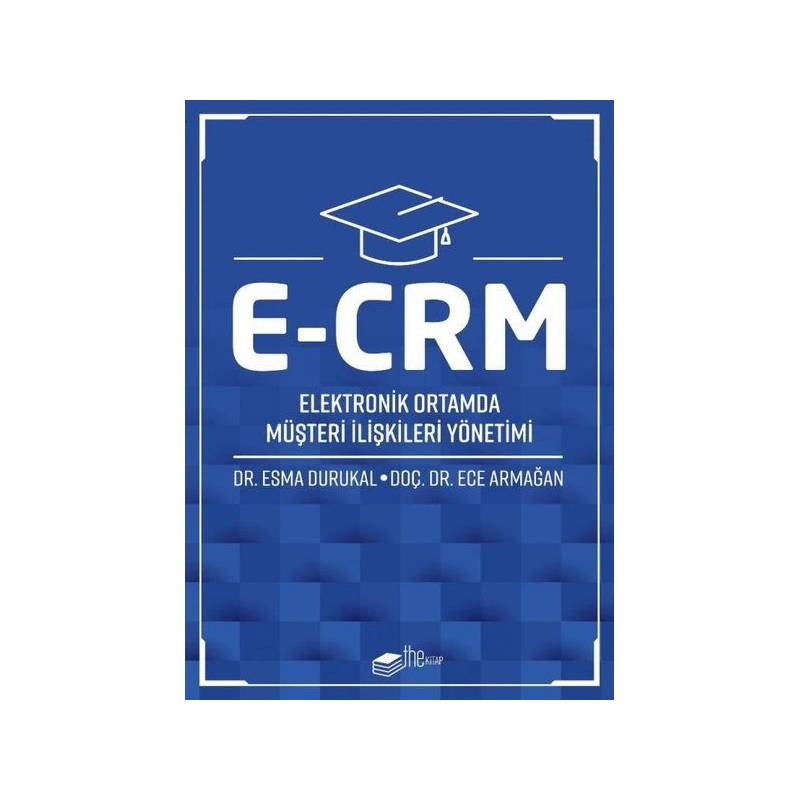 E Crm Elektronik Ortamda Müşteri İlişkileri Yönetimi