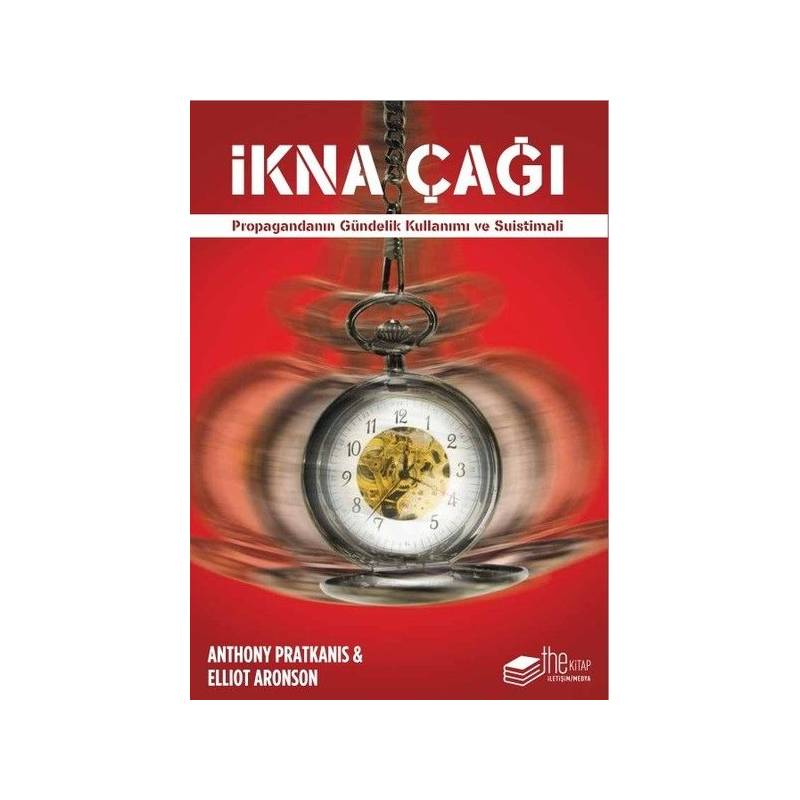 İkna Çağı Propagandanın Gündelik Kullanımı Ve Suistimali