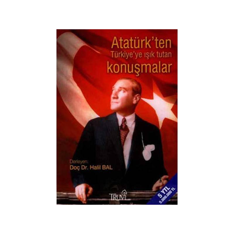 Atatürkten Türkiyeye Işık Tutan Konuşmalar