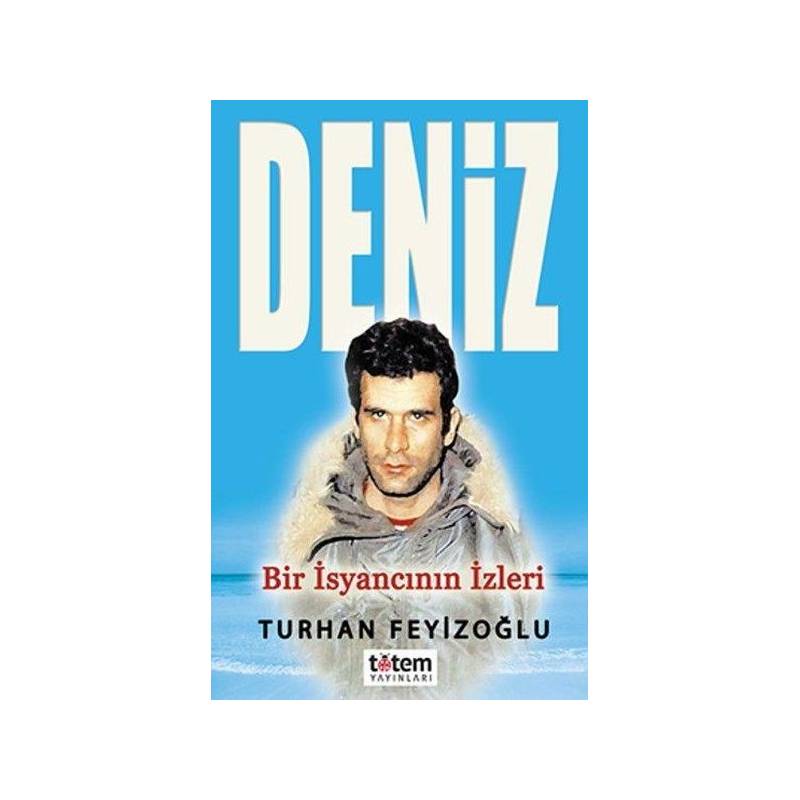 Deniz Bir İsyancının İzleri