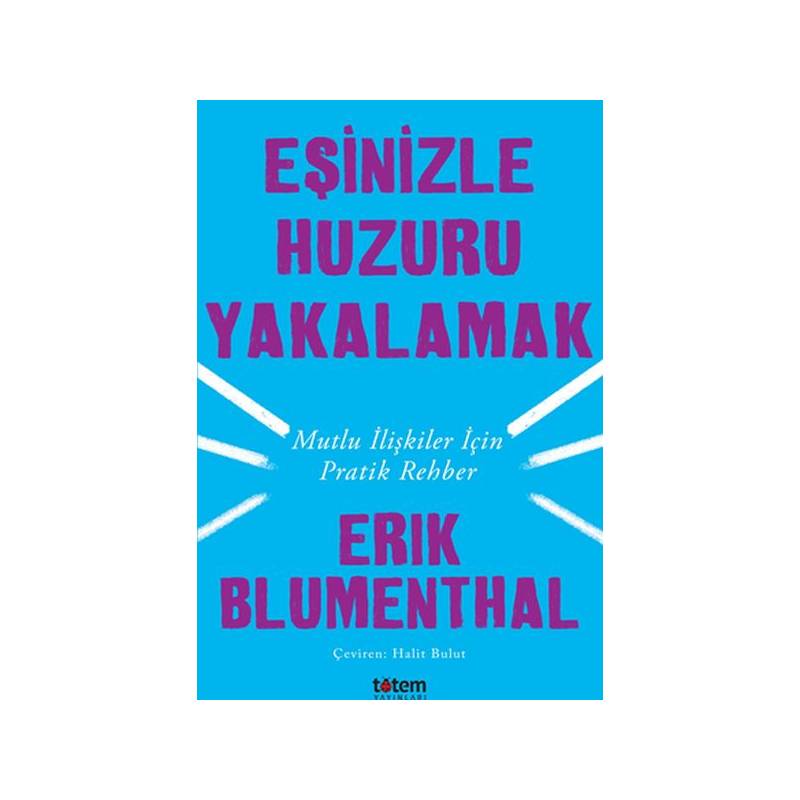 Eşinizle Huzuru Yakalamak Mutlu İlişkiler İçin Pratik Rehber