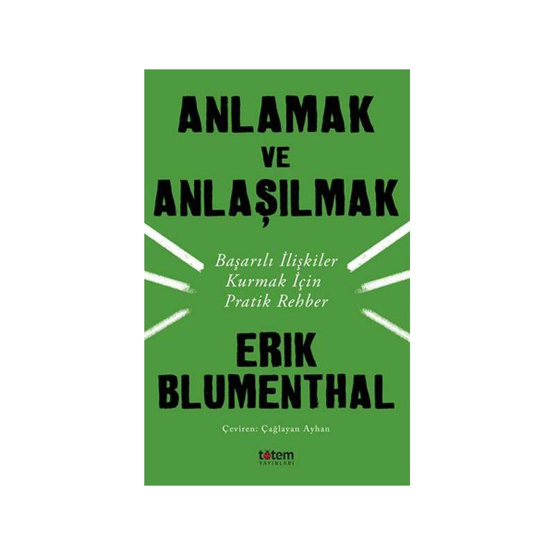 Anlamak Ve Anlaşılmak Başarılı İlişkiler Kurmak İçin Pratik Rehber