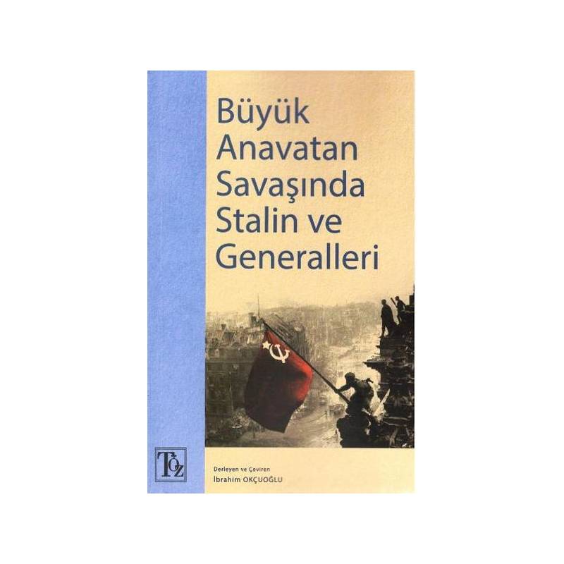 Büyük Anavatan Savaşında Stalin Ve Generalleri