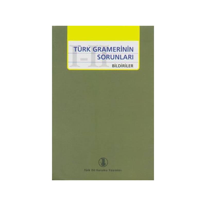 Türk Gramerinin Sorunları I Ii