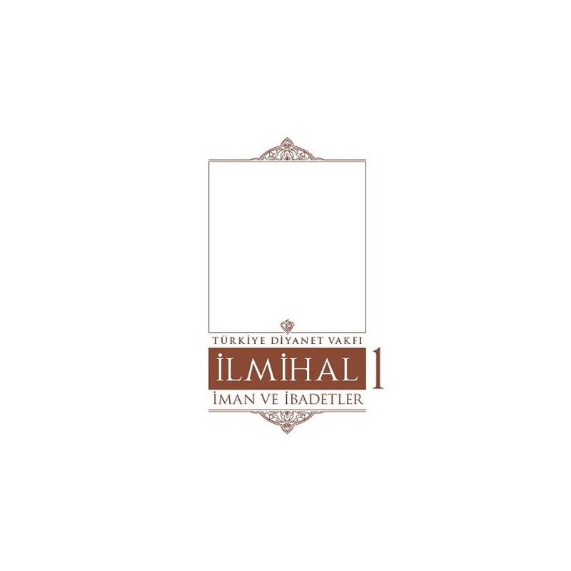 İlmihal 1 İman Ve İbadetler