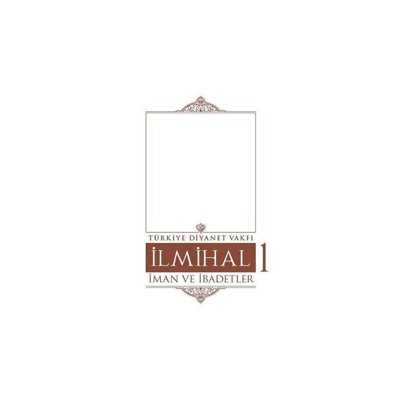 İlmihal 1 İman Ve İbadetler