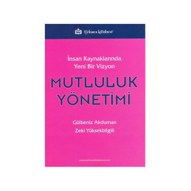 İnsan Kaynaklarında Yeni Bir Vizyon Mutluluk Yönetimi