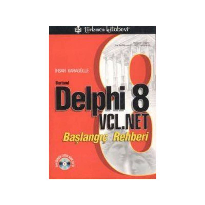 Borland Delphi 8 Vcl.net Başlangıç Rehberi