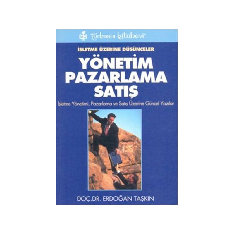 İşletme Üzerine Düşünceler Yönetim Pazarlama Satış