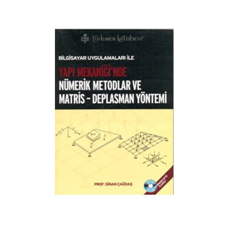 Bilgisayar Uygulamaları Ile Yapı Mekaniği'nde Nümerik Metodlar Ve Matris Deplasman Yöntemi Cdli