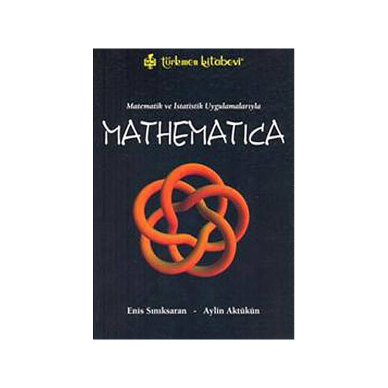 Matematik Ve İstatistik Uygulamalarıyla Mathematica Cdli