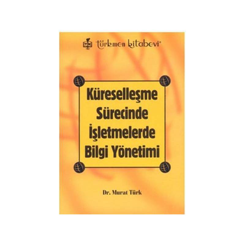 Küreselleşme Sürecinde İşletmelerde Bilgi Yönetimi