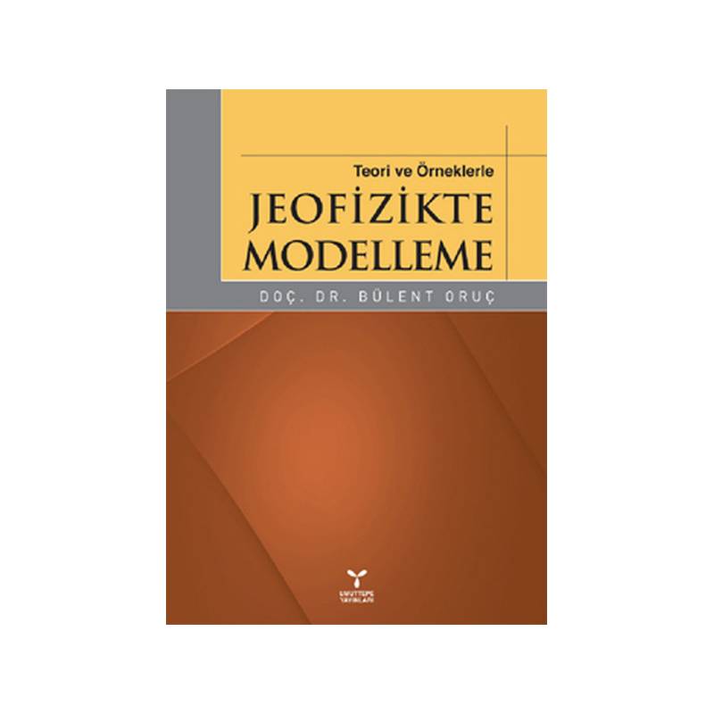 Teori Ve Örneklerle Jeofizikte Modelleme