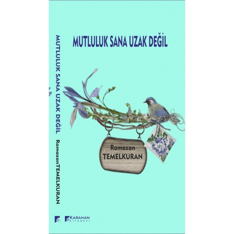 Mutluluk Sana Uzak Değil
