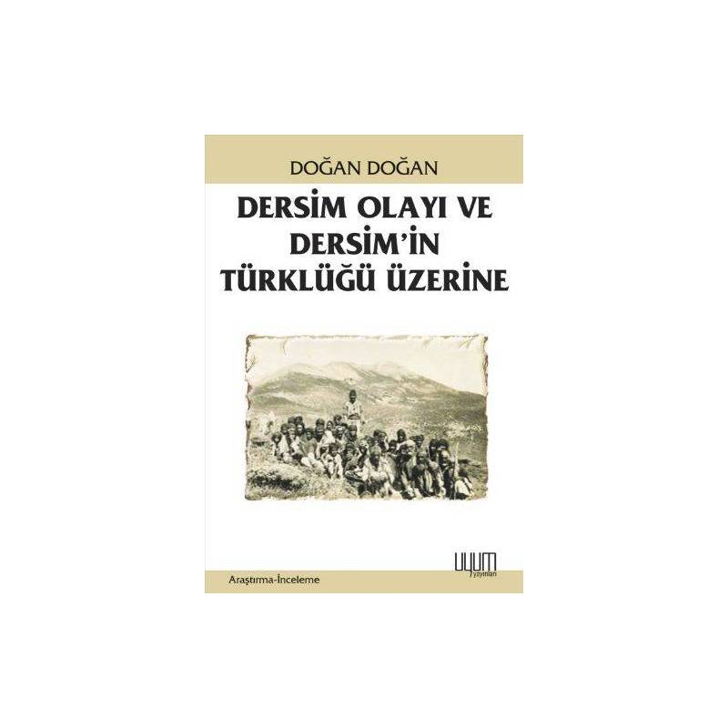 Dersim Olayı Ve Dersim'in Türklüğü Üzerine