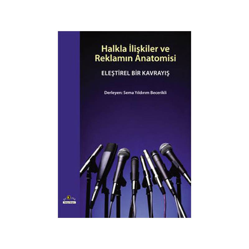 Halkla İlişkiler Ve Reklamın Anatomisi Eleştirel Bir Kavrayış
