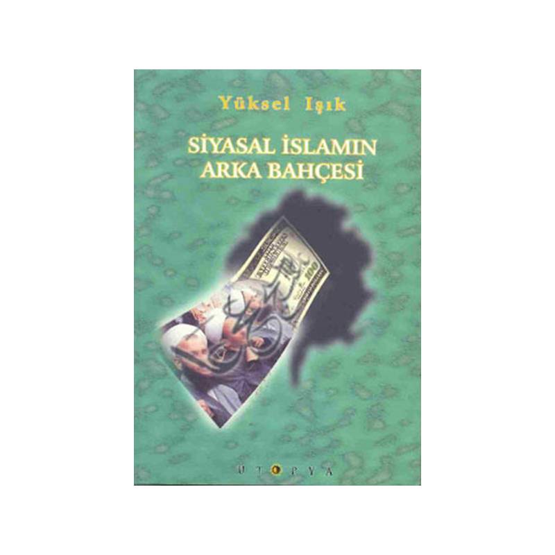 Siyasal İslamın Arka Bahçesi