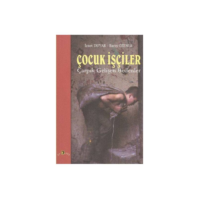 Çocuk İşçiler Çarpık Gelişen Bedenler