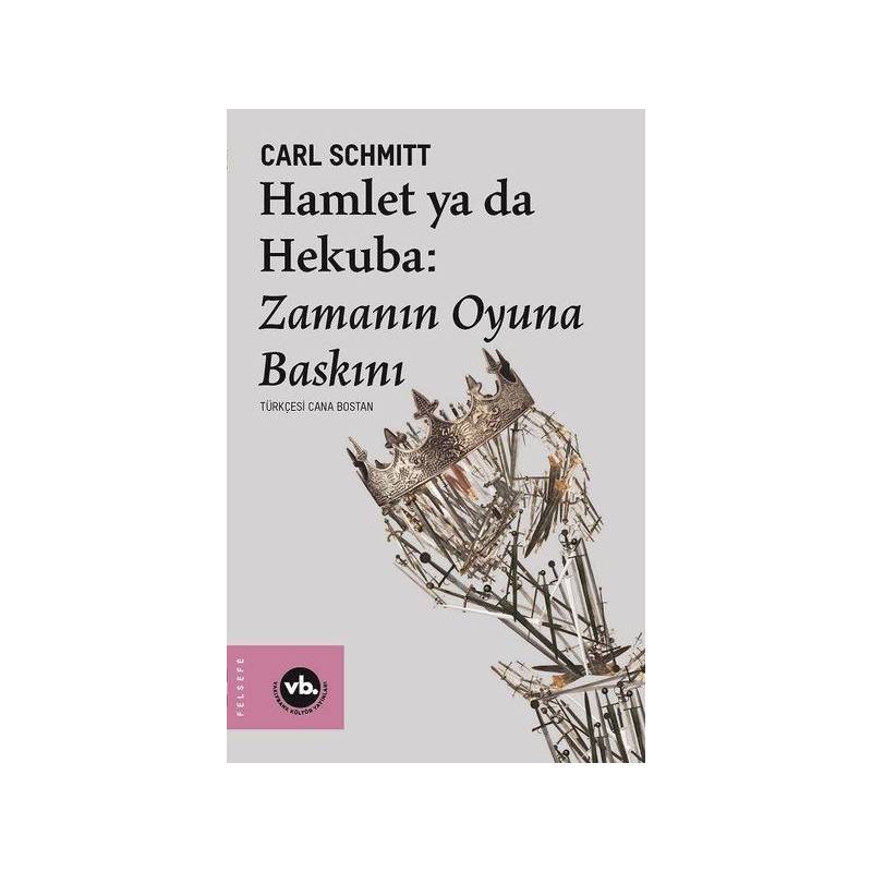 Hamlet Ya Da Hekuba Zamanın Oyuna Baskını